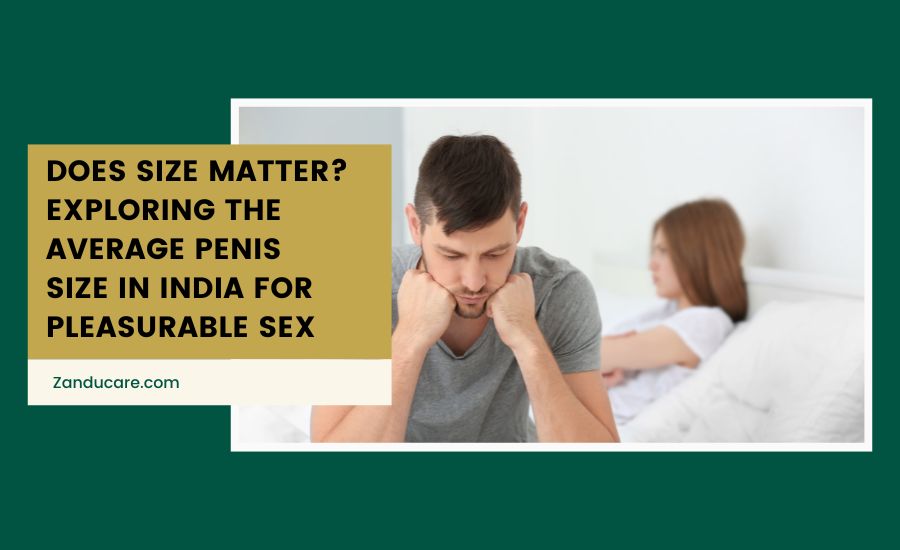 Average Indian Penis Size for Pleasurable Sex
