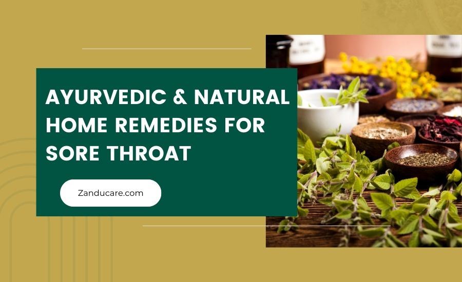 Ayurvedic & Natural Home Remedies for Sore Throat
