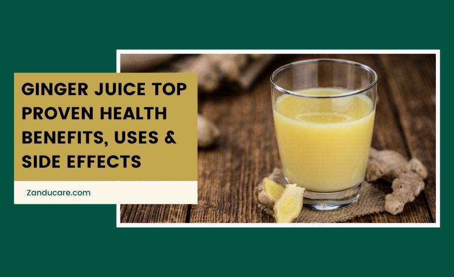 15 Ginger Juice Health Benefits, Uses & Side Effects