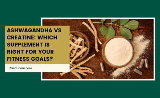 Ashwagandha vs Creatine: Which Supplement is Right for Your Fitness Goals?