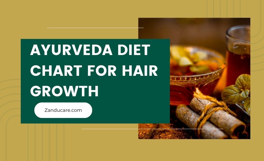 Indian Ayurveda Diet Chart for Natural Hair Growth & Protection