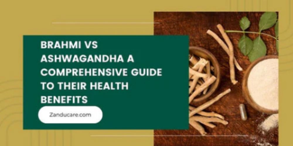 Brahmi vs Ashwagandha: A Comprehensive Guide to Their Health Benefits