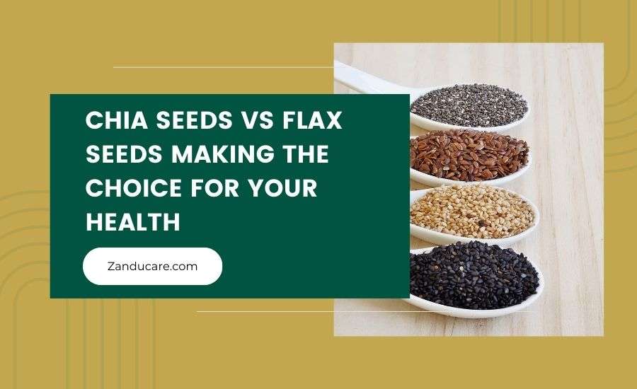 Chia Seeds vs Flax Seeds: Making the Choice for Your Health
