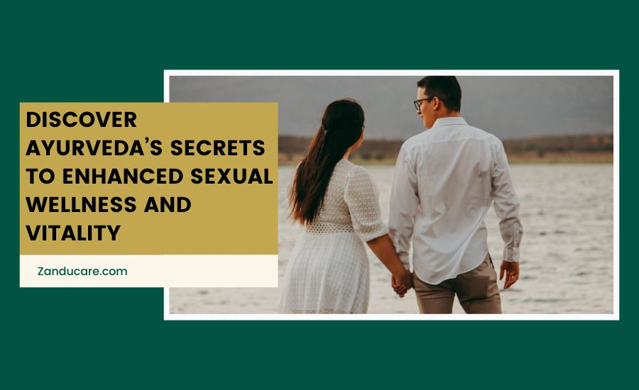 Ayurvedic Tips for Sexual Health and Vitality