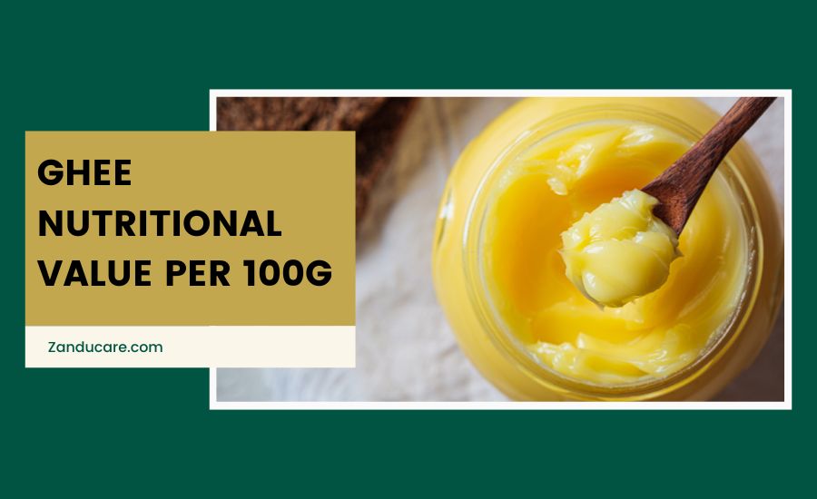 Ghee Nutrients, Calories Per 100g - Benefits & Uses