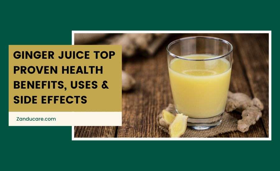 Ginger Juice: Top 15 Proven Health Benefits, Uses & Side Effects