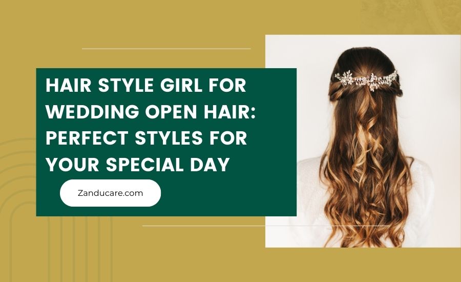 Best Open Hairstyle Ideas for Wedding