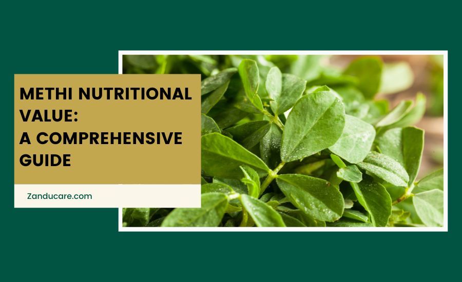 Methi Nutritional Value: Vitamins, Micronutrients & Minerals in 100g