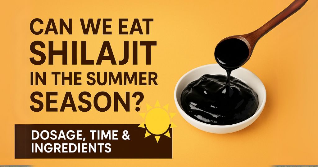 Shilajit in Summer