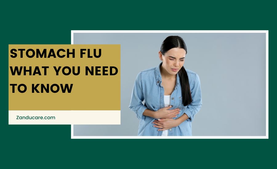 Understanding Stomach Flu: Symptoms and Treatments